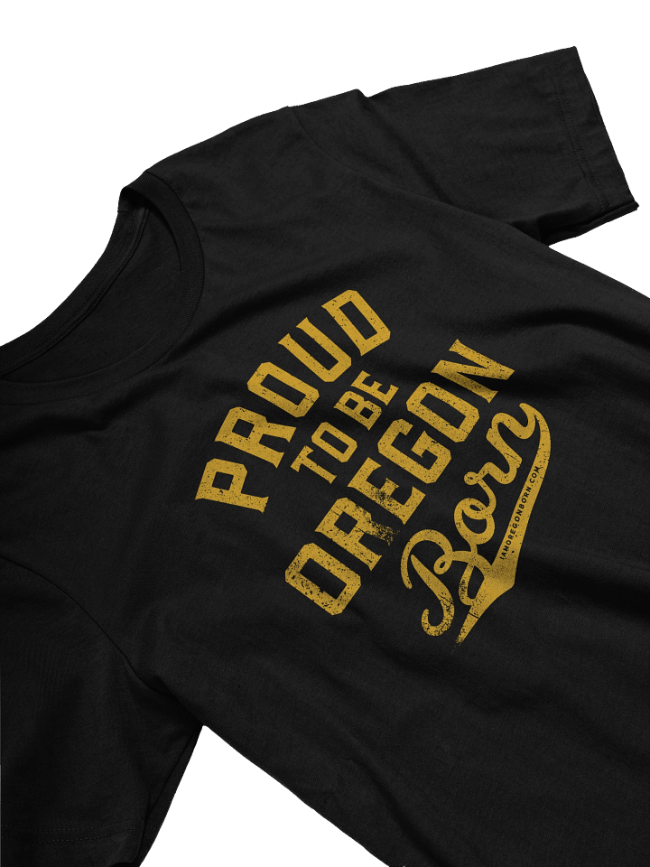 Proud to be Oregon Born T-Shirt product image (2)