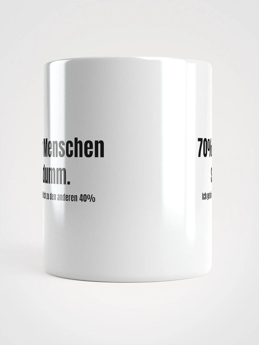Lustige Kaffee Tasse/Becher Geschenkidee Lustige Spruch Sprüche 70% der Menschen sind dumm product image (5)