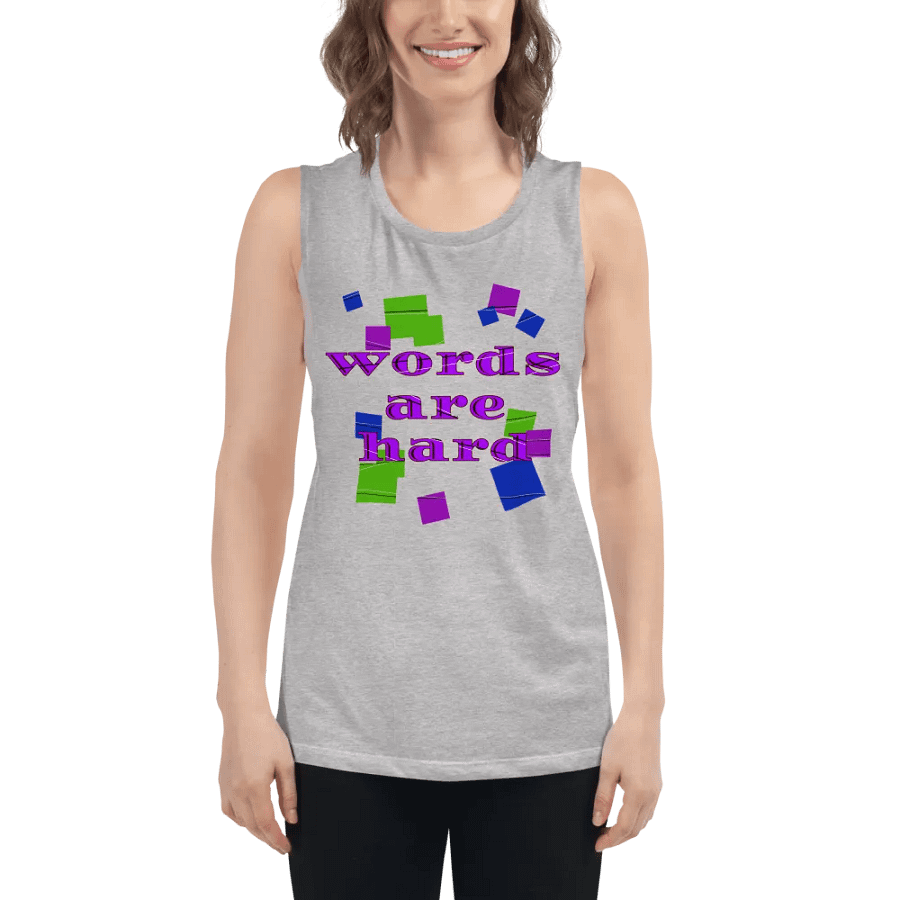Words are hard Muscle Tank product image (36)