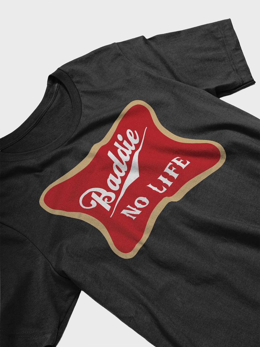 Baddie NO LIFE Tee product image (23)