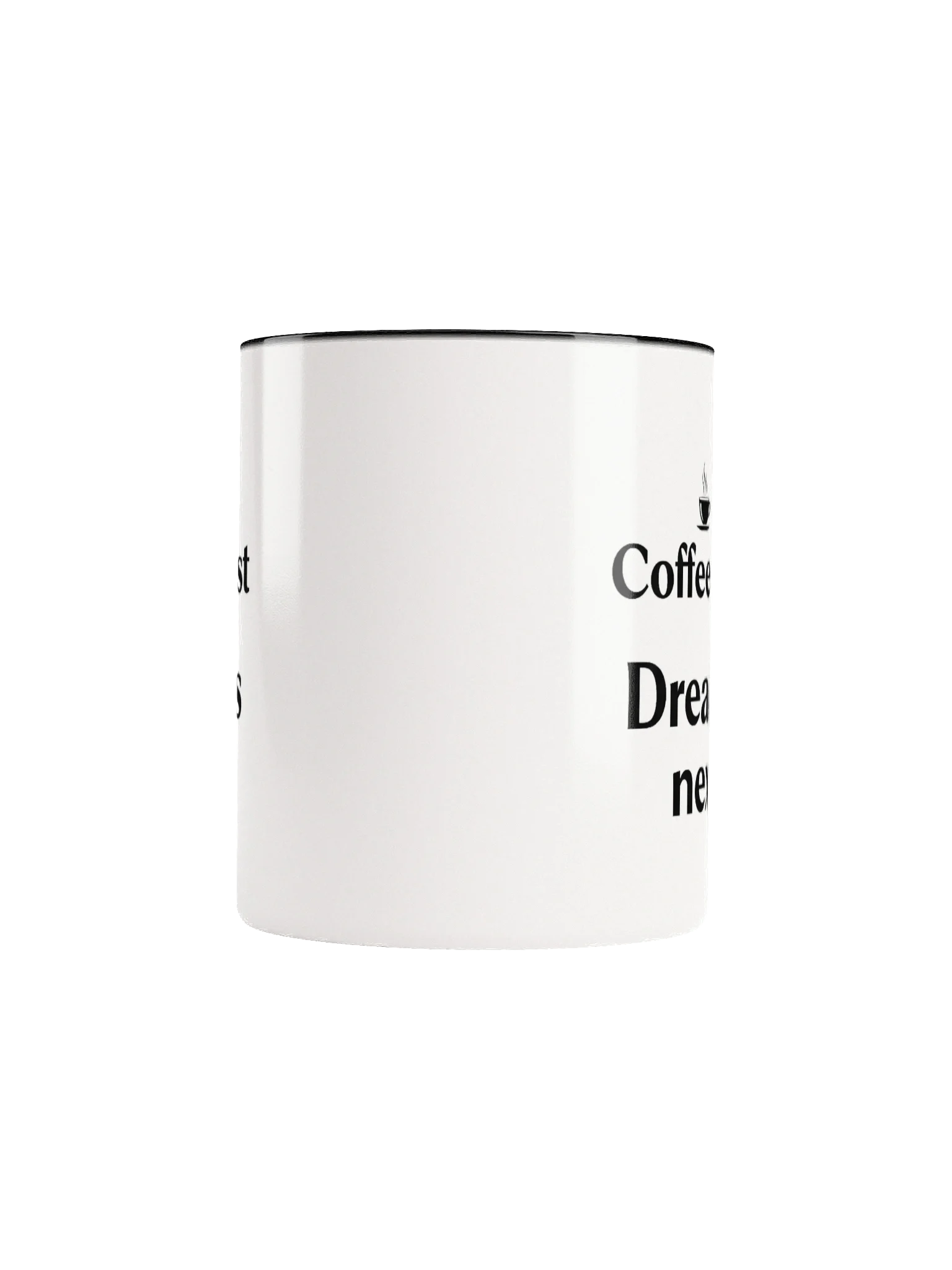 Coffee First, Dreams Next Mug – Inspirational Coffee Lover’s Ceramic Cup for Morning Motivation product image (5)