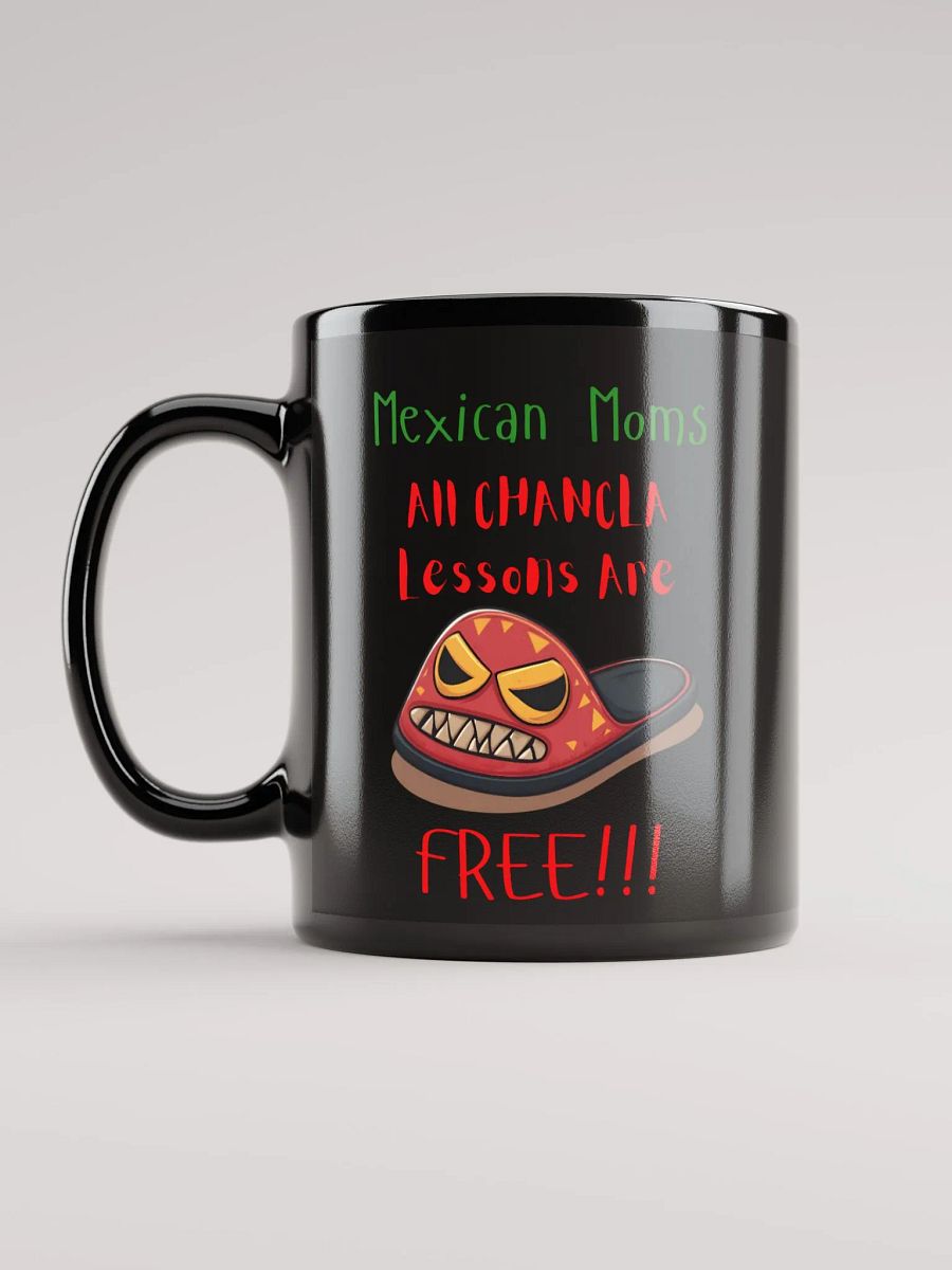 Mexican Moms all Chancla Lessons are free Black mug product image (6)