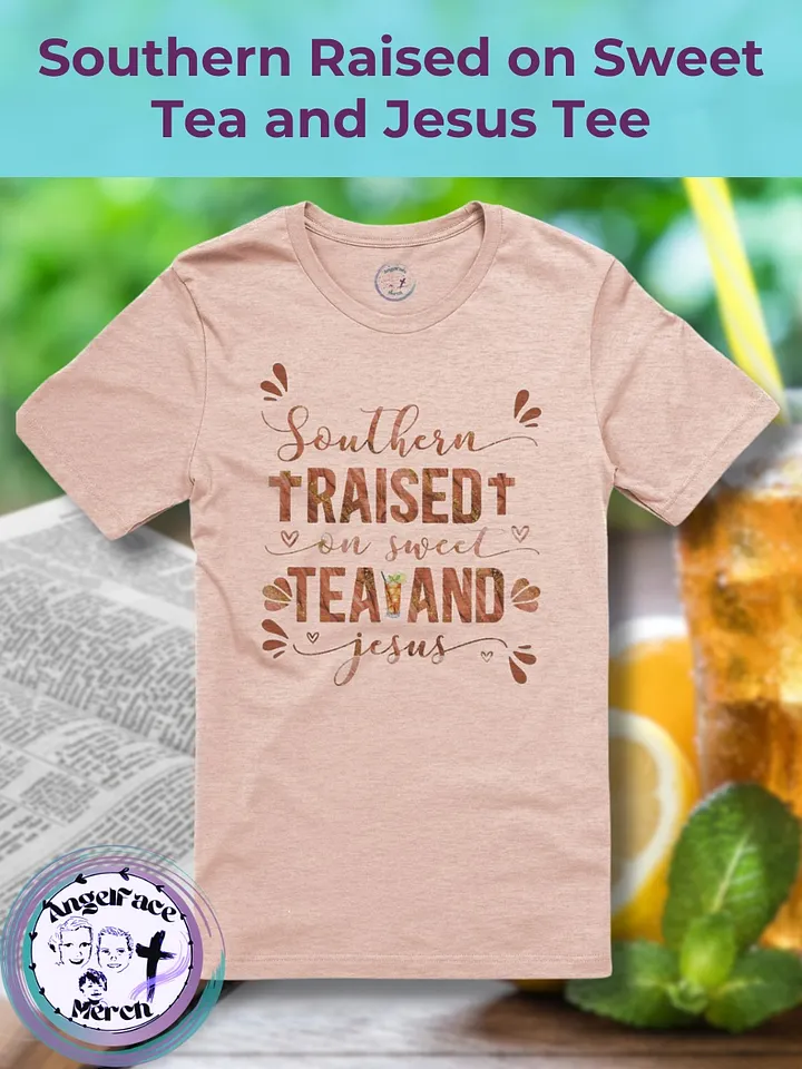 Southern Raised on Sweet Tea and Jesus Tee product image (1)