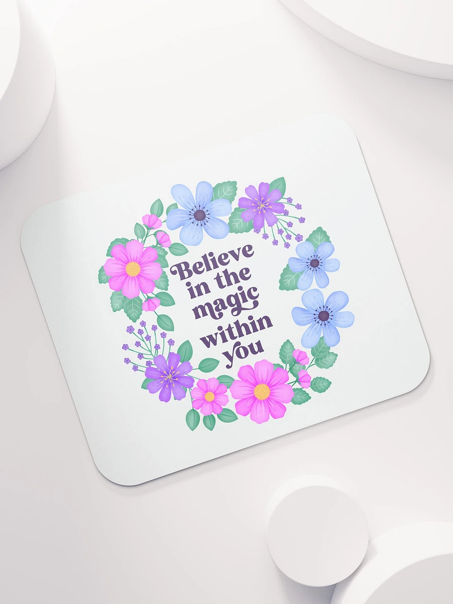 Believe in the magic within you - Mouse Pad White product image (7)