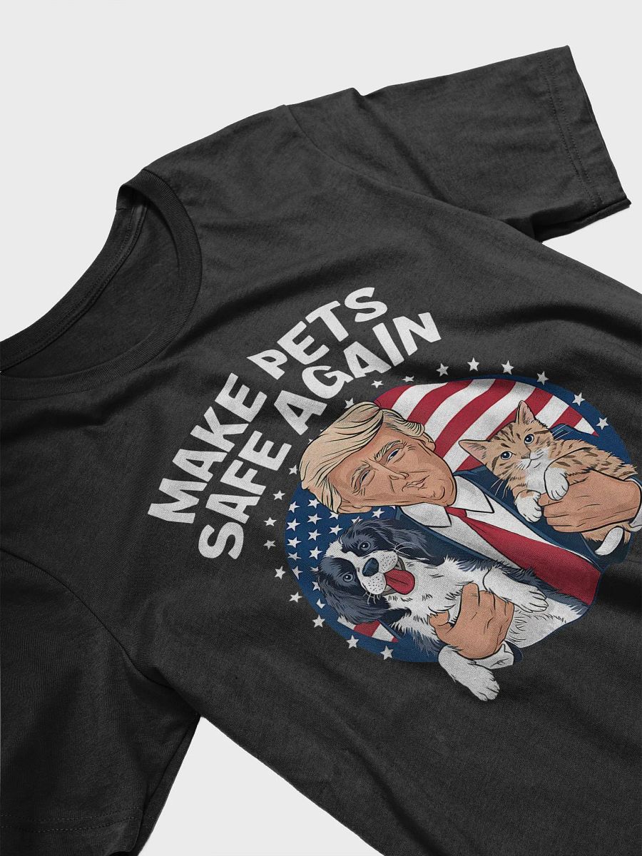 MAKE PETS SAFE AGAIN T-SHIRT product image (17)