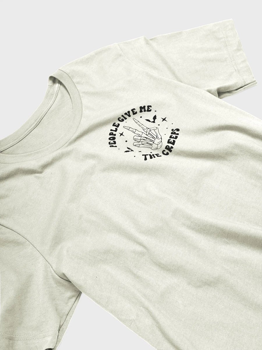 People give me the creeps T shirt product image (2)