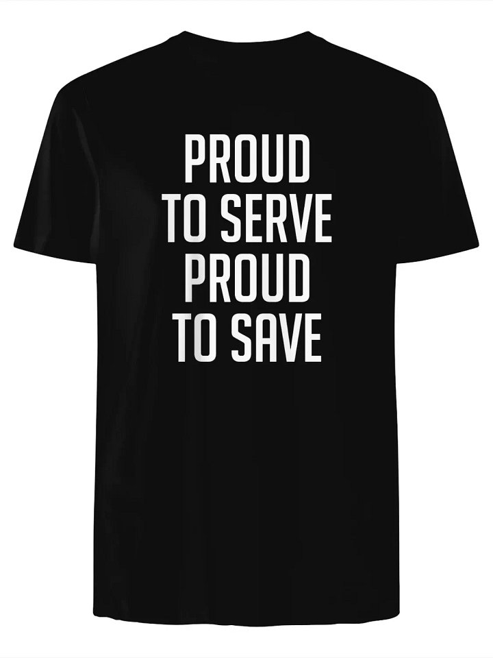 Proud to Serve, Proud to Save T-Shirt product image (1)