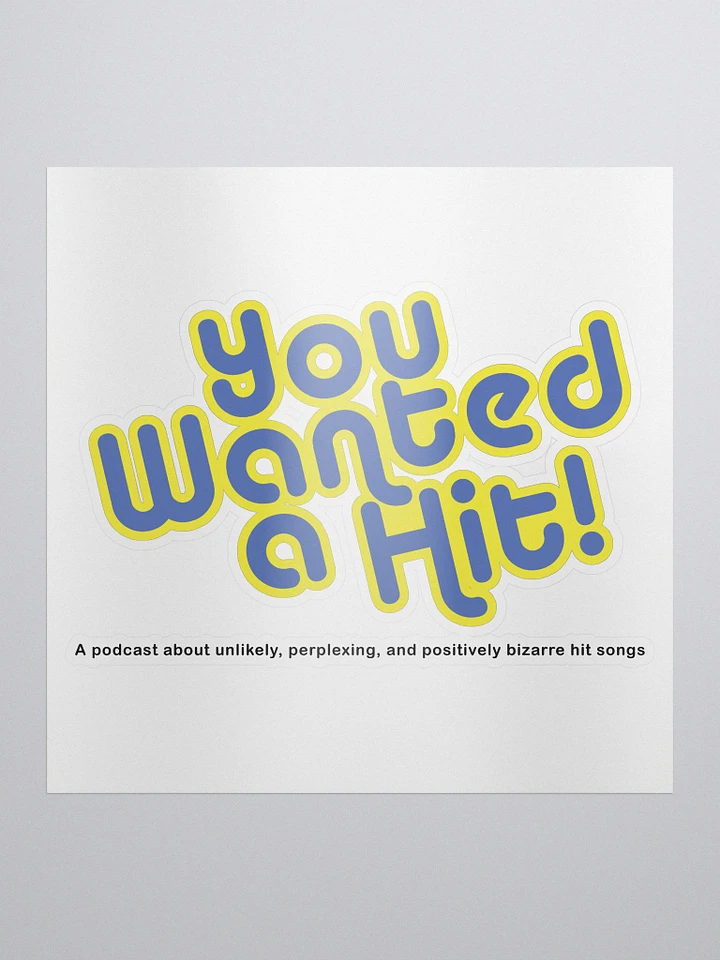 You Wanted a Hit! Logo Sticker product image (1)