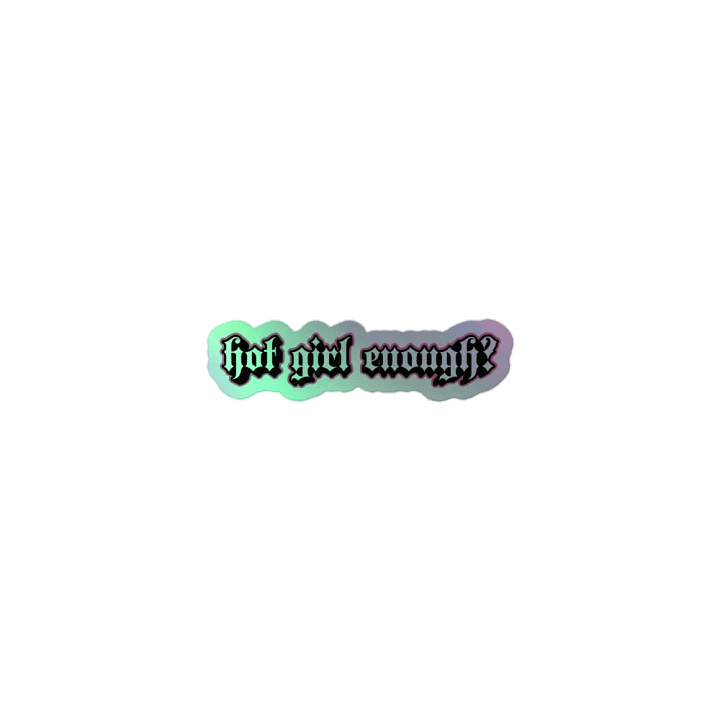 Hot Girl Enough? Sticker product image (1)