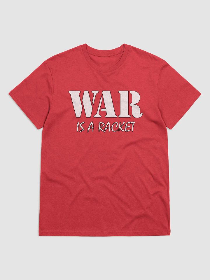 War Is A Racket - Stanley/Stella Organic Cotton T-Shirt product image (2)