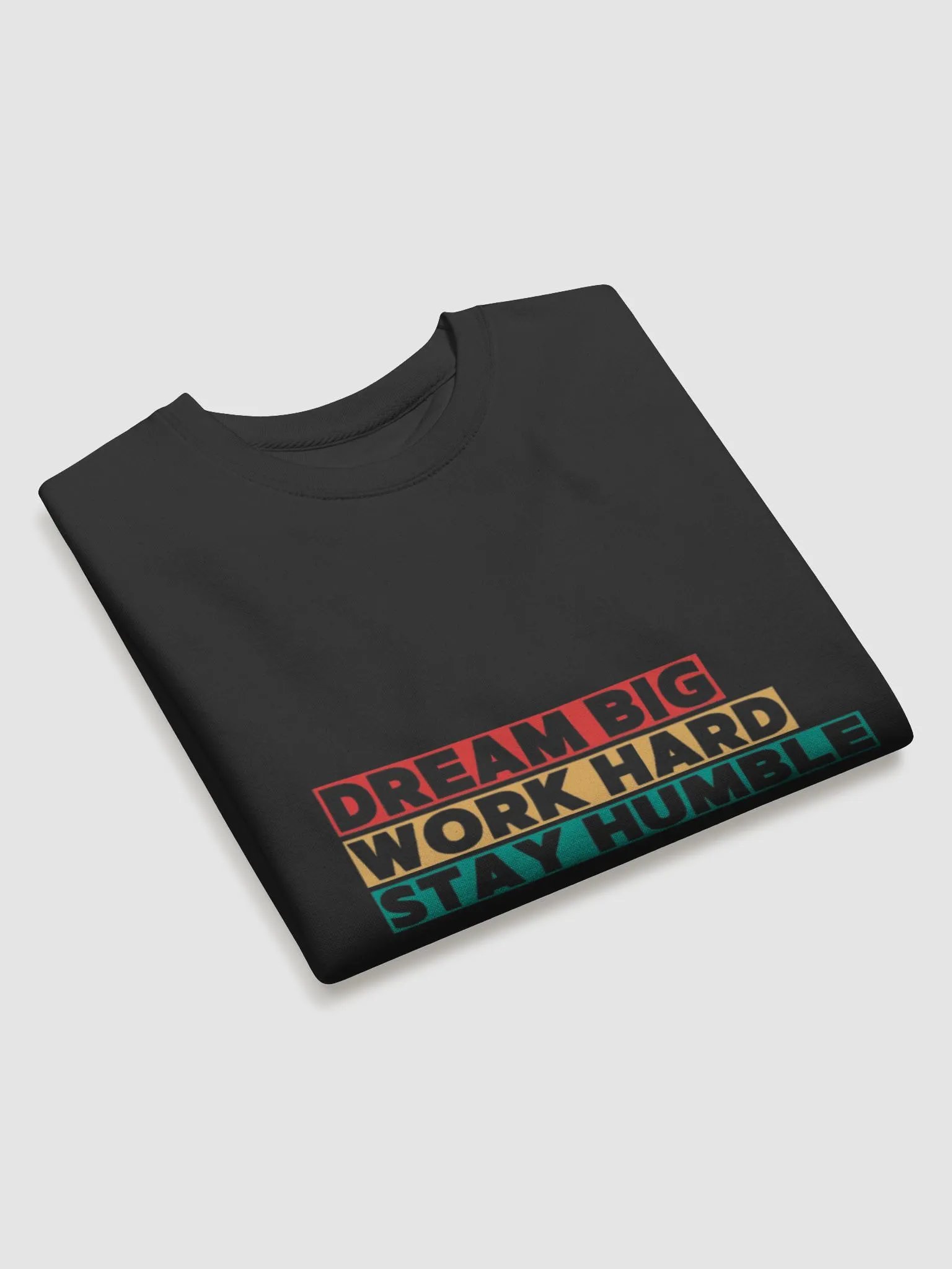 DREAM BIG , WORK HARD, STAY HUMBLE product image (3)