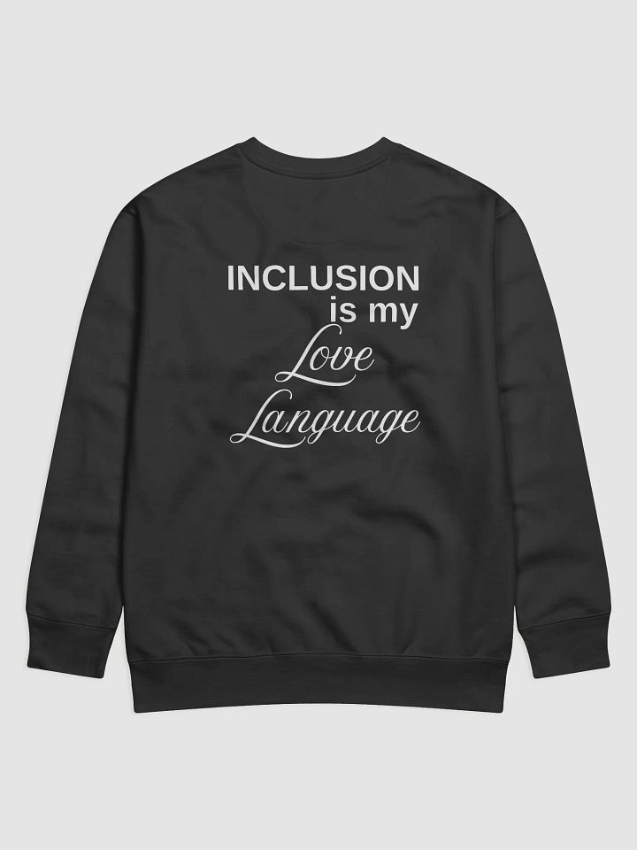 Inclusion Is My Love Language Sweatshirt product image (2)