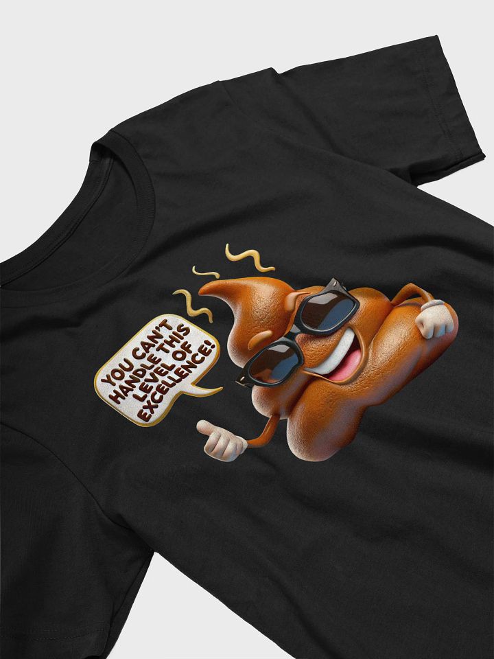 You Can’t Handle This Level of Excellence Tee product image (2)