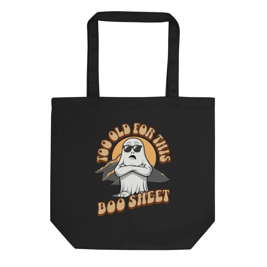 Too Old For This Boo Sheet Ghostly Humor Eco Tote product image (1)