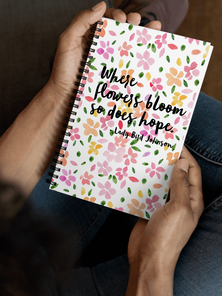 Where Flowers Bloom So Does Hope Notebook product image (6)