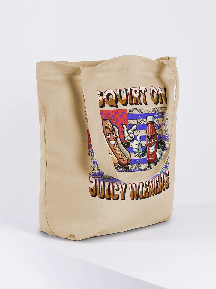 I Squirt On Juicy Wieners Saucy Tote Bag product image (4)