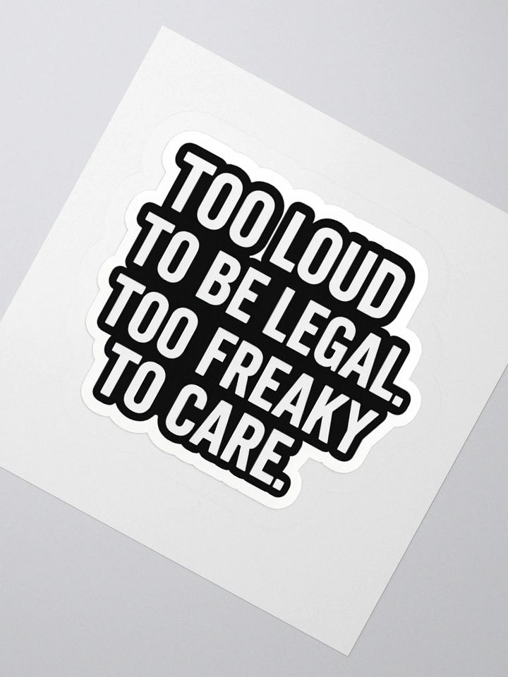 Too loud to be legal sticker product image (3)