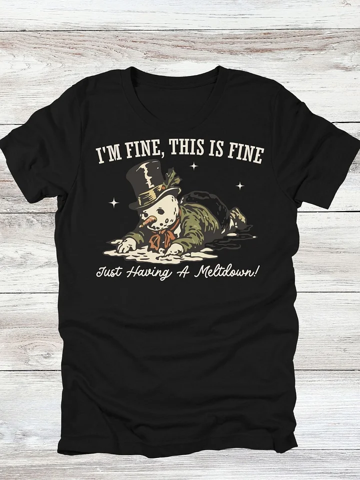 I'm Fine, This Is Fine Snowman T-Shirt product image (2)