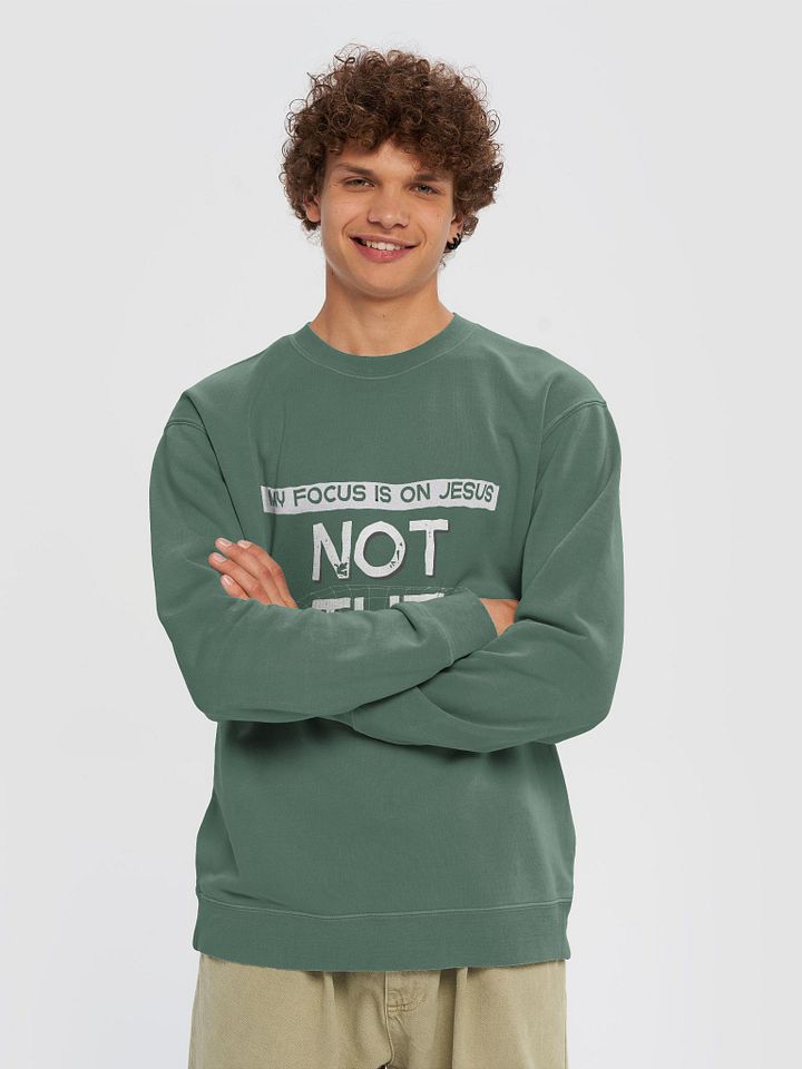 My Focus is on jesus Unisex Dyed Sweatshirt product image (2)
