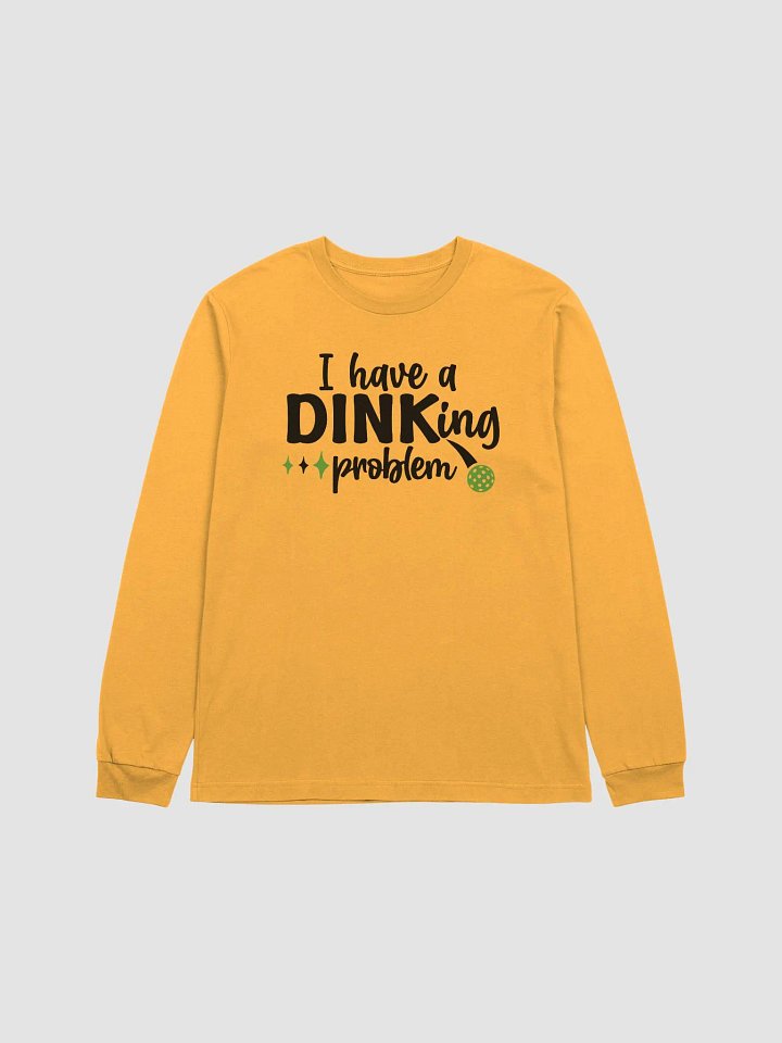 Long Sleeve - Dinking Problem product image (7)