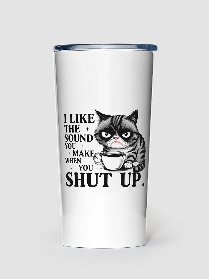 I Like The Sound You Make Tumbler product image (1)