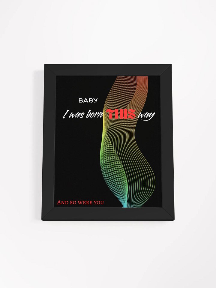 I Was Born This Way Framed Art product image (1)