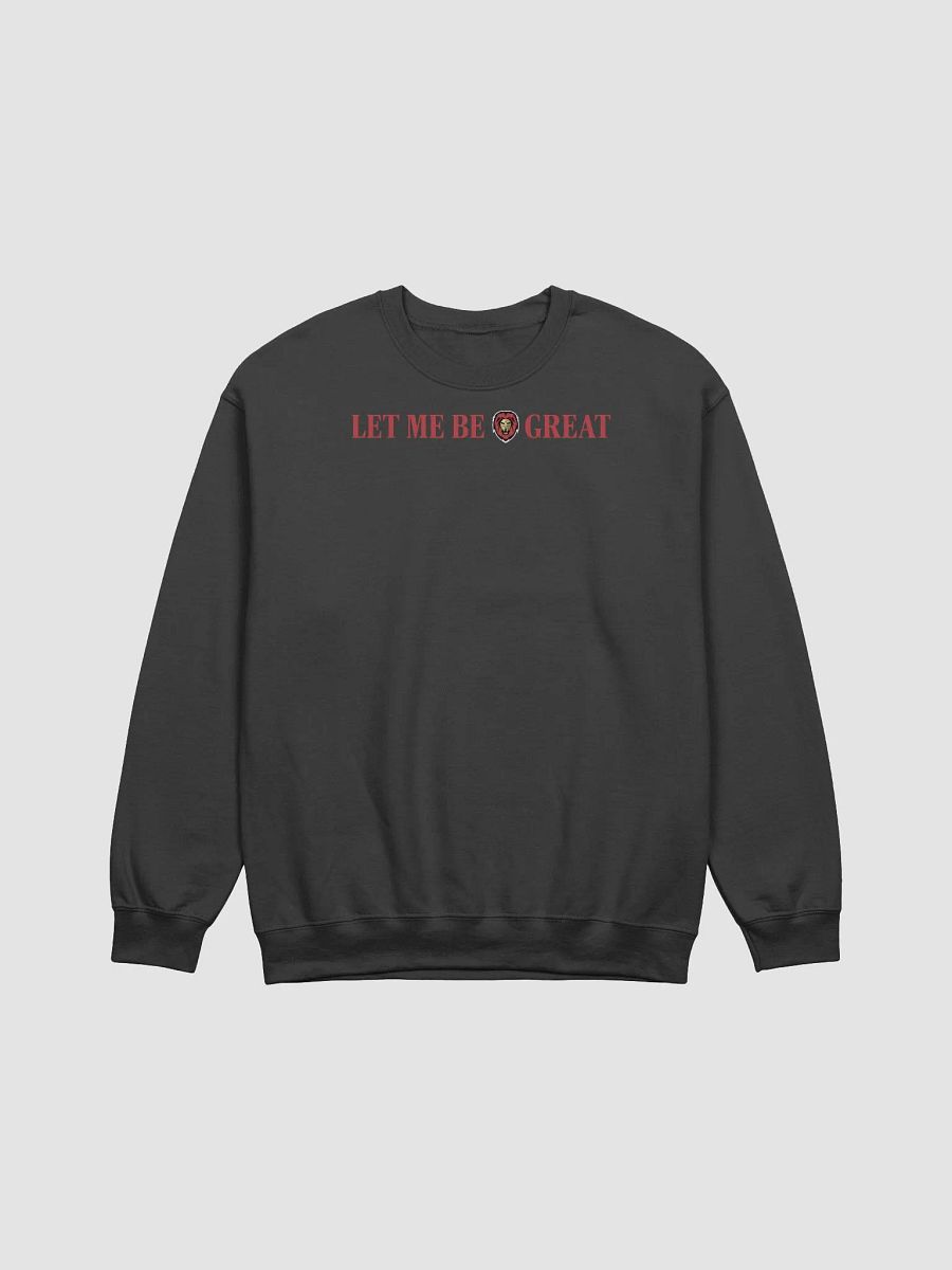 Let me be Great crewneck product image (7)