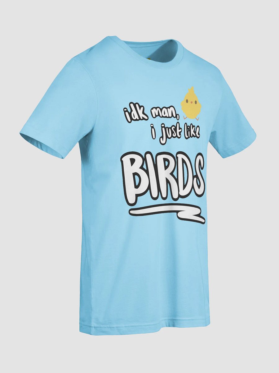 idk man, i just like birds - light colors product image (78)
