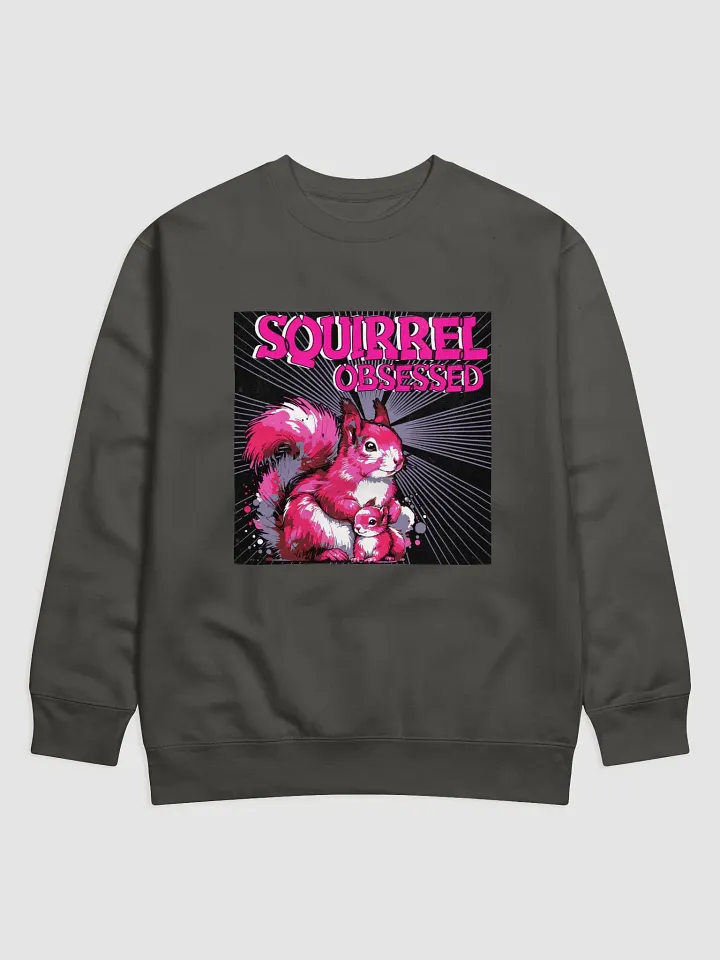 Squirrel Obsessed Premium Sweatshirt product image (1)