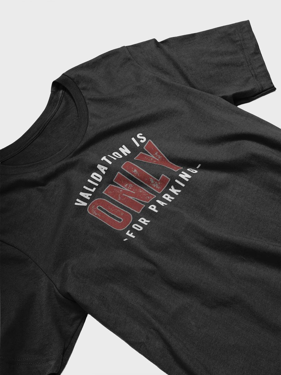 Validation Is Only For Parking Tee product image (3)