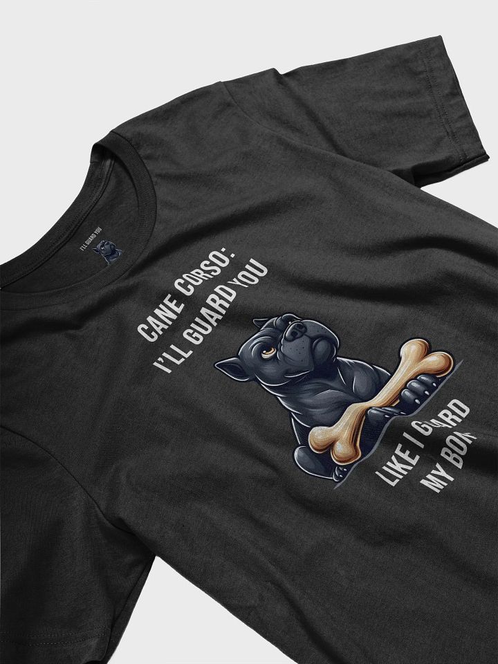 I’ll Guard You Like I Guard My Bone – Cane Corso Loyalty Tee product image (2)