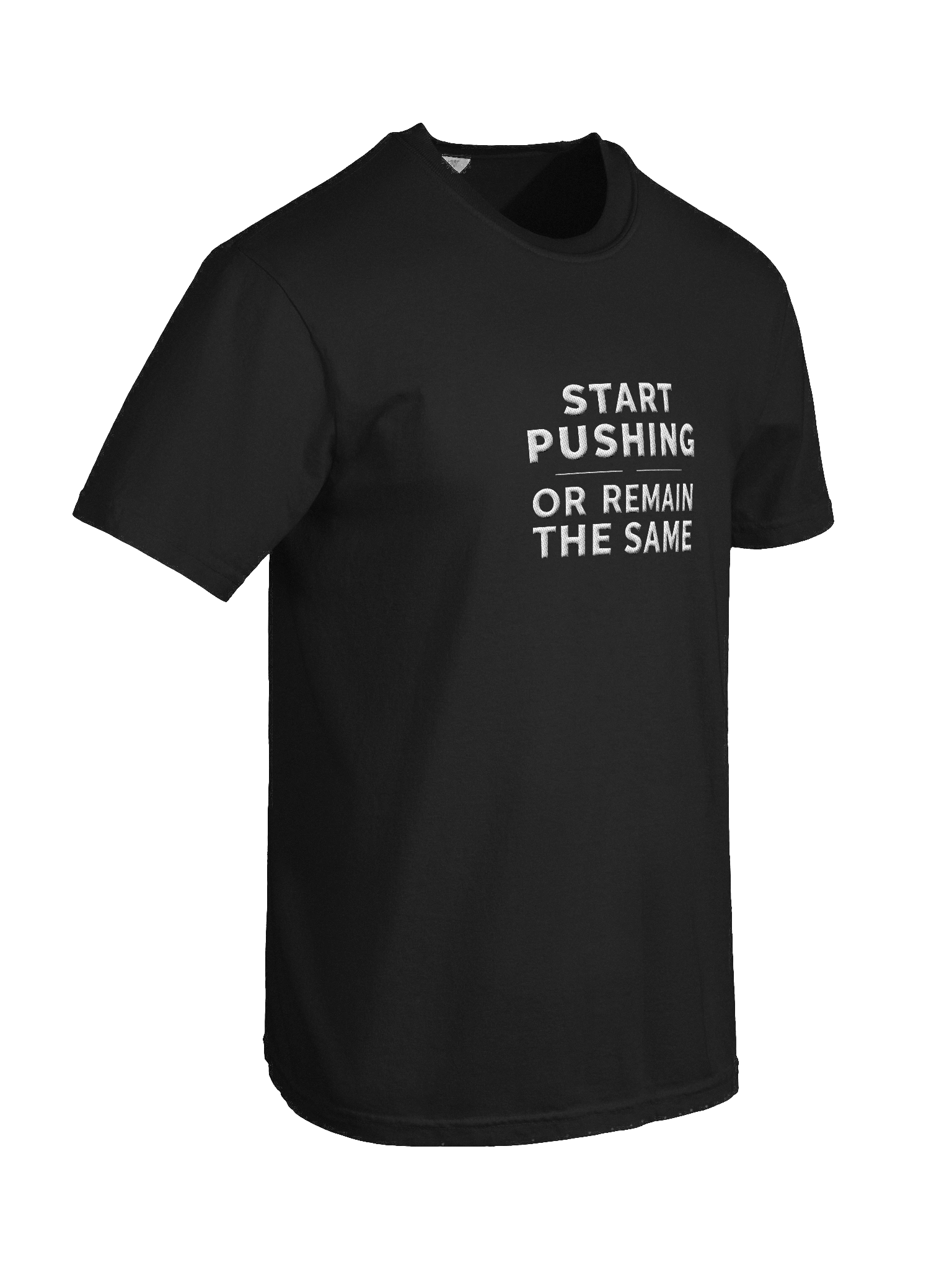 START PUSHING OR REMAIN THE SAME tee product image (60)