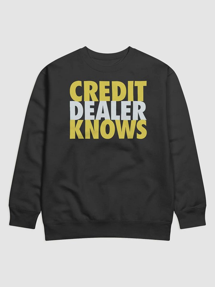 CREDIT DEALER KNOWS SWEATSHIRT product image (1)