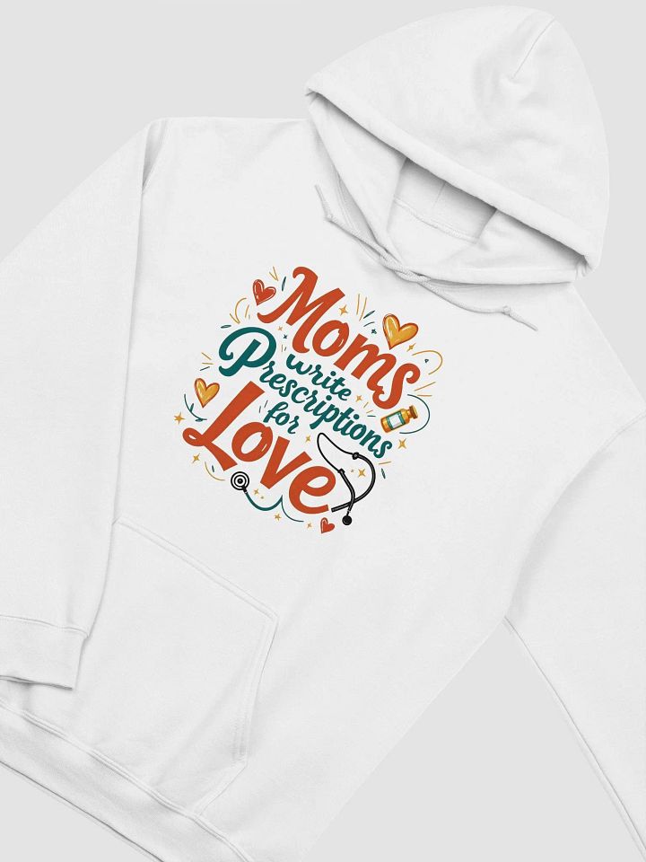 Moms Write Prescription for Love Hoodie product image (13)
