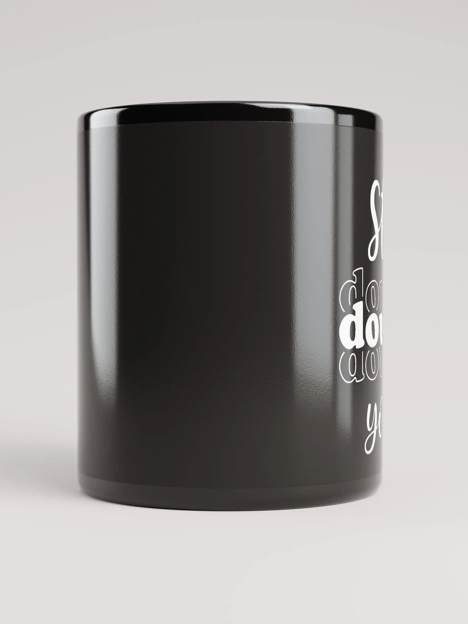 Stop Doubting Yourself Mug product image (10)
