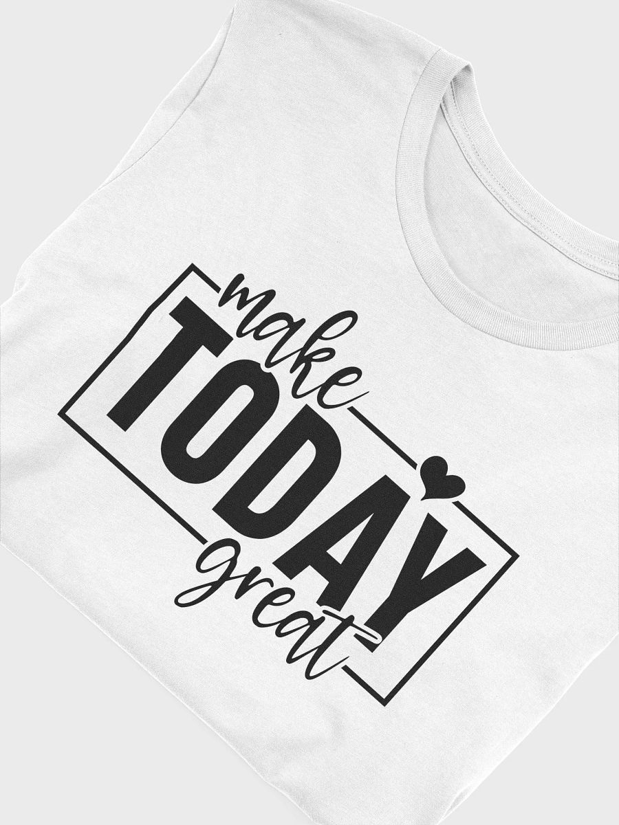 Make Today Great - Women's White T-Shirt product image (6)