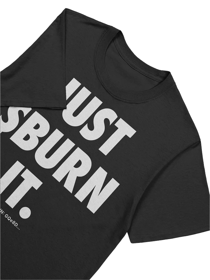 JUST BURN IT T-shirt - Dark product image (198)