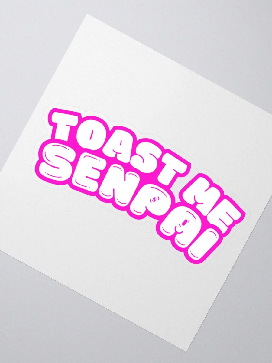 Toast Me Senpai Sticker product image (2)