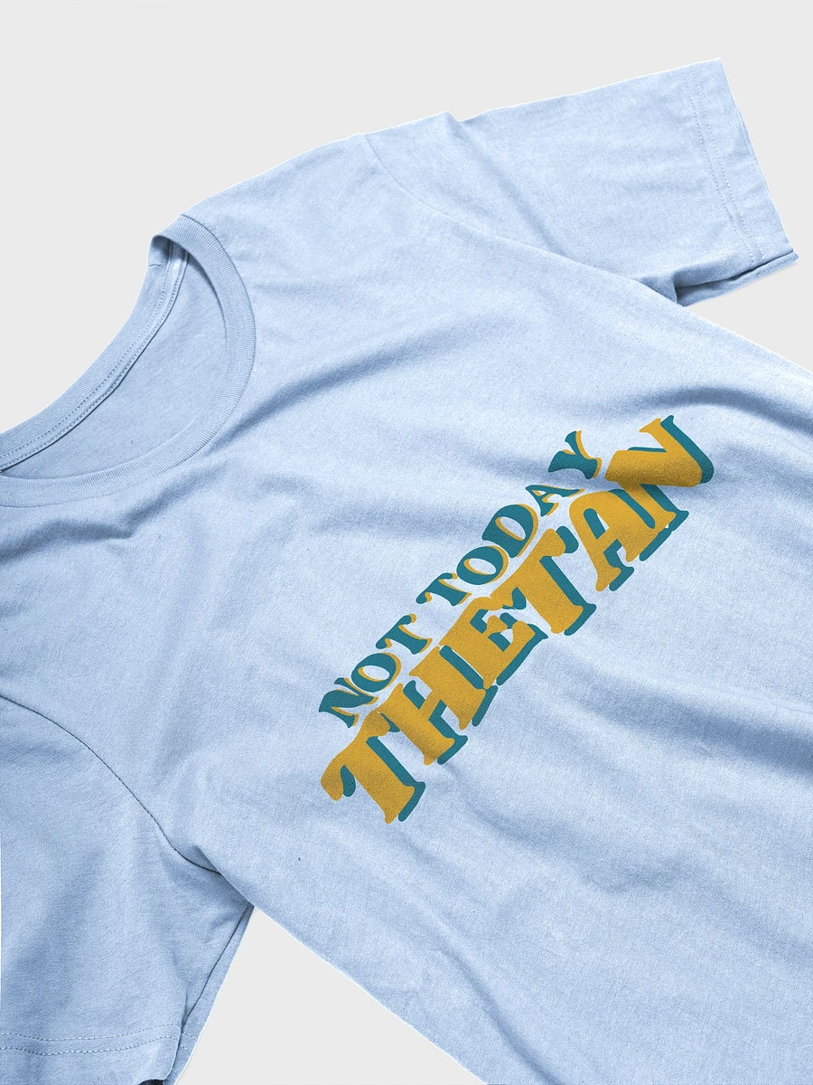 Not Today Thetan Super Soft Tee (Retro Version) product image (30)