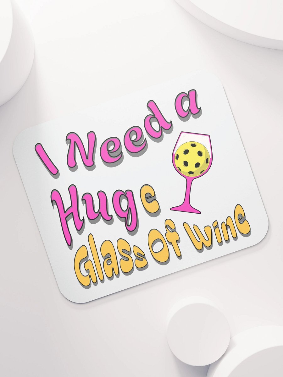 I Need A Huge Glass Of Wine Pickleball Whimsical Glass Mouse Pad product image (5)