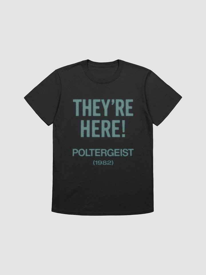 They’re Here! T-Shirt product image (1)