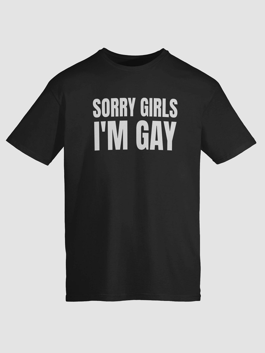 SORRY GIRLS I'M GAY T-Shirt product image (9)