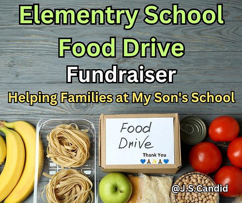 I am still collecting funds for my son's elementary school. I spoke with the school today and they said that this food drive ...