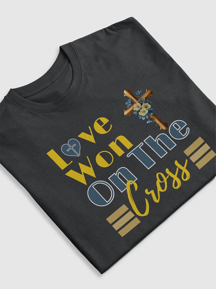 Love Won On The Cross, Christian Comfort T-Shirt product image (8)