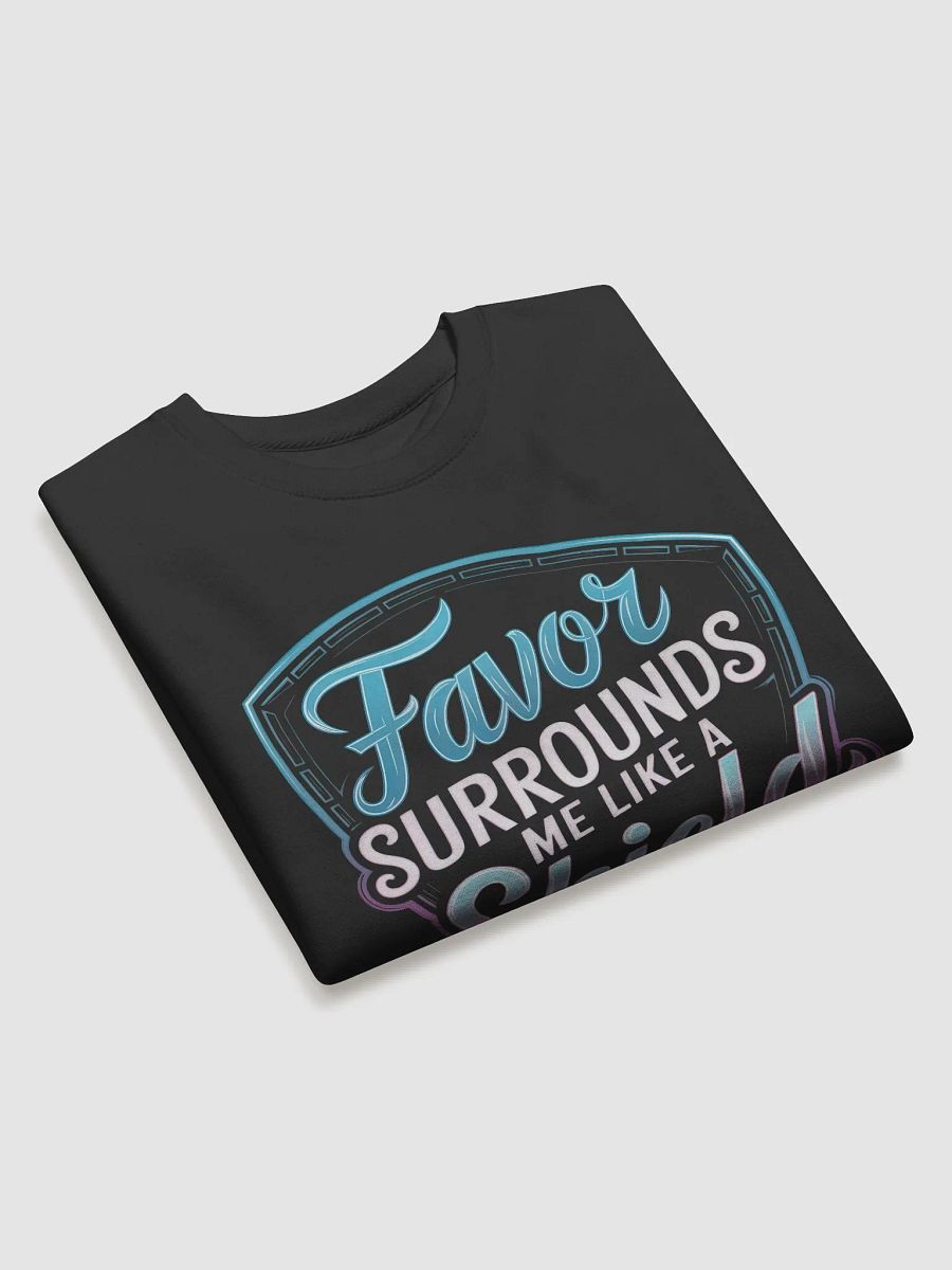 Favor surrounds me like a shield Sweatshirt product image (4)