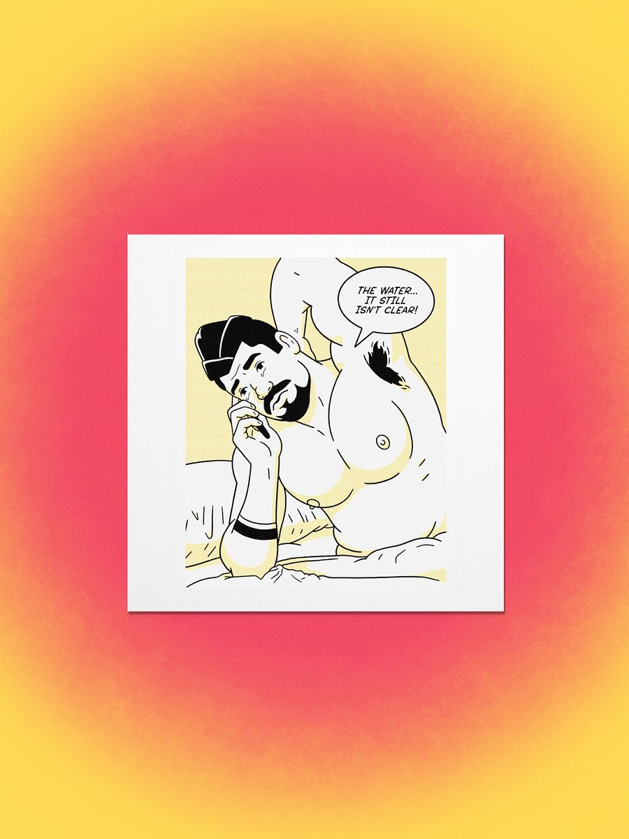 "The Water... It Still Isn't Clear!" Sticker product image (1)