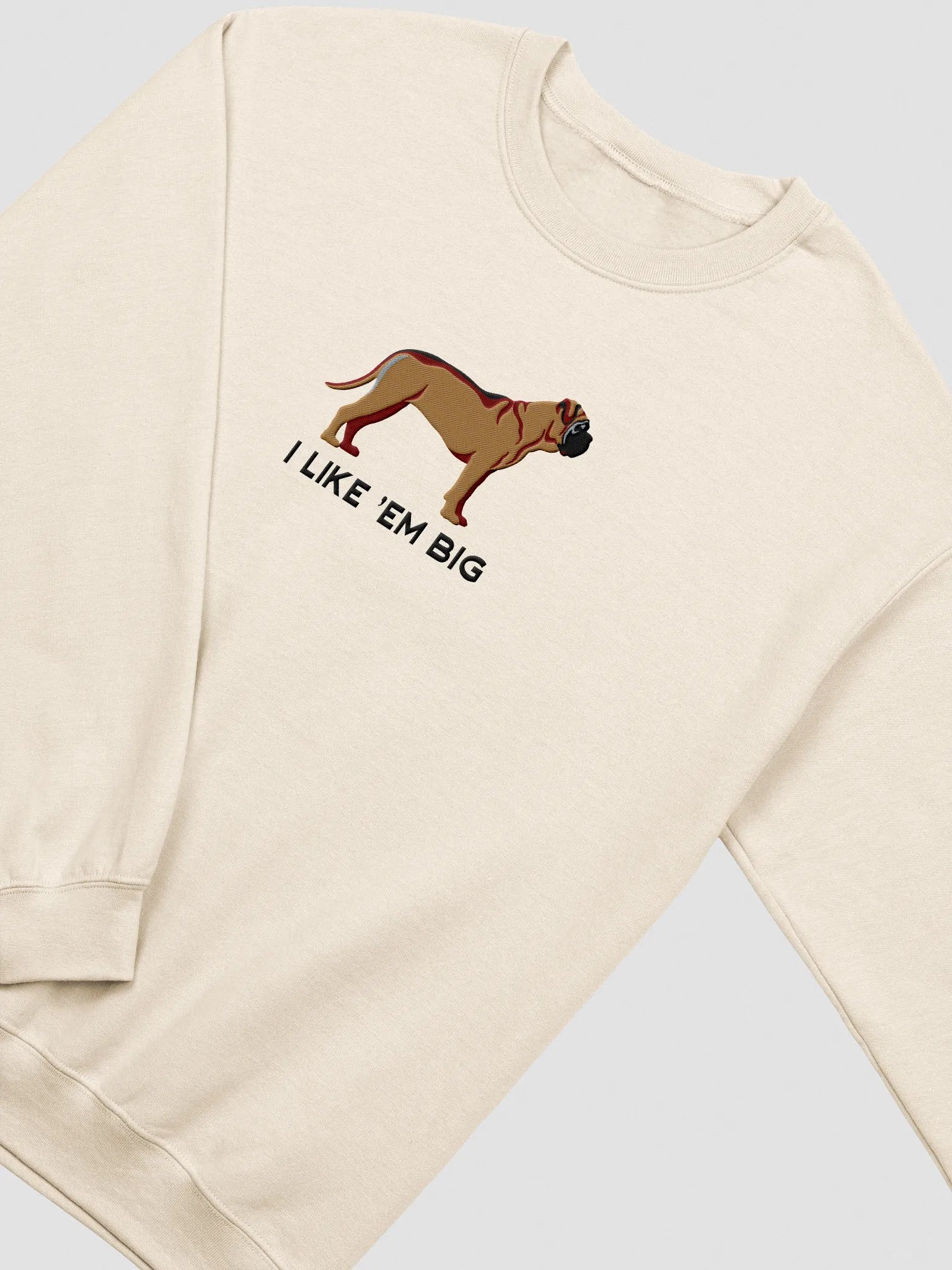 I Like 'Em Big Sweatshirt (Embroidered) of an English Mastiff product image (6)