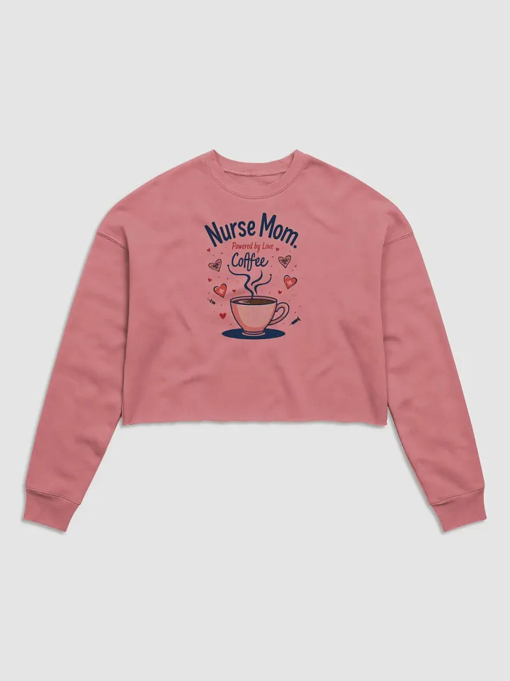Nurse Mom Love Coffee Fleece Crop Sweatshirt product image (2)