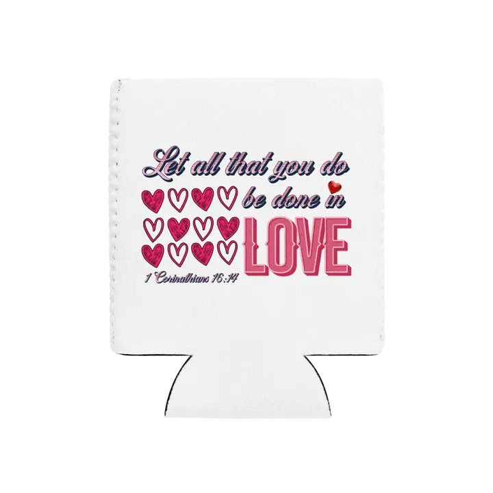 Let All That You Do Be Done In Love Scripture Can Cooler product image (1)