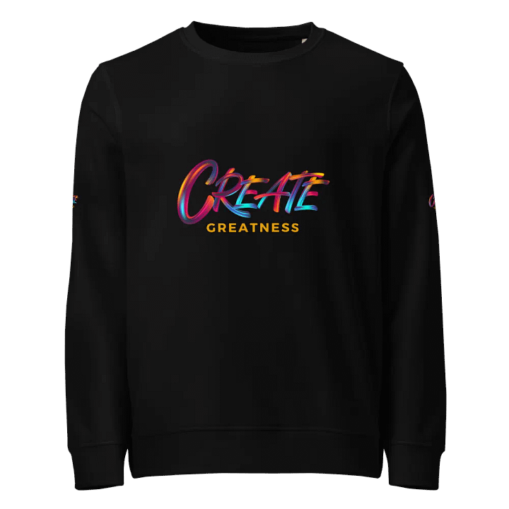 Create Greatness Unisex Organic Sweatshirt product image (1)